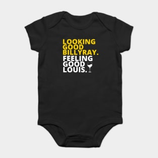 Looking Good Billy , Feeling Good Louis Baby Bodysuit